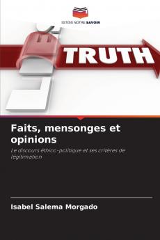 Faits mensonges et opinions