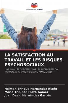 LA SATISFACTION AU TRAVAIL ET LES RISQUES PSYCHOSOCIAUX