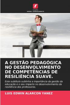 A GESTÃO PEDAGÓGICA NO DESENVOLVIMENTO DE COMPETÊNCIAS DE RESILIÊNCIA SUAVE.
