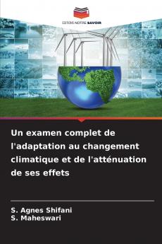 Un examen complet de l'adaptation au changement climatique et de l'atténuation de ses effets