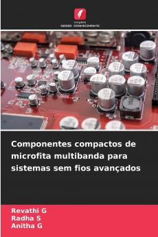 Componentes compactos de microfita multibanda para sistemas sem fios avançados
