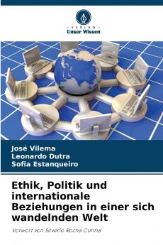 Ethik Politik und internationale Beziehungen in einer sich wandelnden Welt