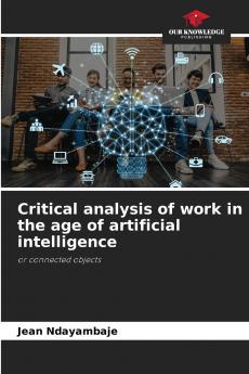 Critical analysis of work in the age of artificial intelligence