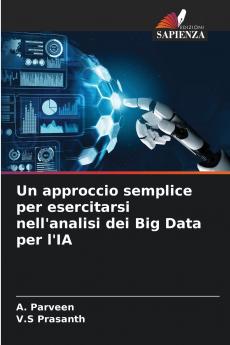 Un approccio semplice per esercitarsi nell'analisi dei Big Data per l'IA