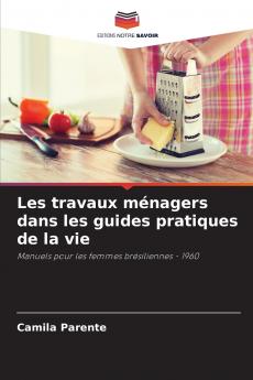 Les travaux ménagers dans les guides pratiques de la vie