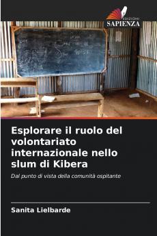 Esplorare il ruolo del volontariato internazionale nello slum di Kibera