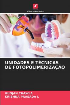 UNIDADES E TÉCNICAS DE FOTOPOLIMERIZAÇÃO
