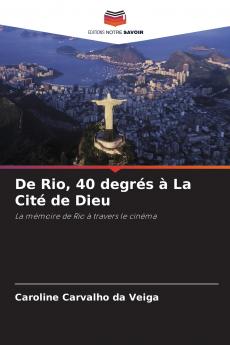 De Rio 40 degrés à La Cité de Dieu