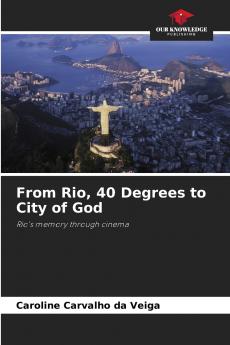 From Rio 40 Degrees to City of God