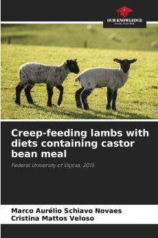 Creep-feeding lambs with diets containing castor bean meal