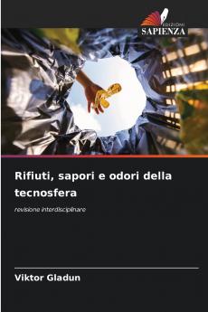 Rifiuti sapori e odori della tecnosfera