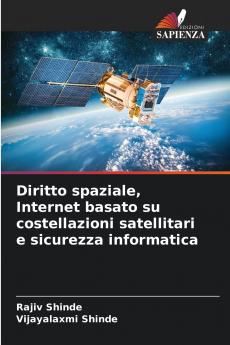 Diritto spaziale Internet basato su costellazioni satellitari e sicurezza informatica