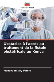 Obstacles à l'accès au traitement de la fistule obstétricale au Kenya