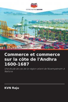 Commerce et commerce sur la côte de l'Andhra 1600-1687