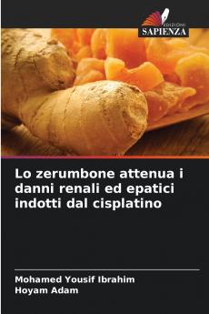 Lo zerumbone attenua i danni renali ed epatici indotti dal cisplatino