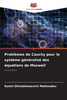 Problèmes de Cauchy pour le système généralisé des équations de Maxwell