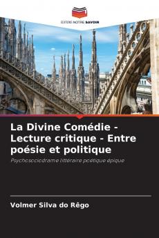 La Divine Comédie - Lecture critique - Entre poésie et politique