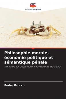 Philosophie morale économie politique et sémantique pénale
