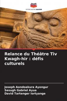 Relance du Théâtre Tiv Kwagh-hir