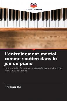 L'entraînement mental comme soutien dans le jeu de piano