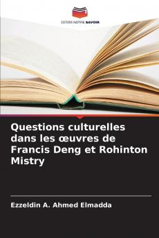 Questions culturelles dans les œuvres de Francis Deng et Rohinton Mistry