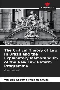 The Critical Theory of Law in Brazil and the Explanatory Memorandum of the New Law Reform Programme