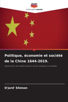 Politique économie et société de la Chine 1644-2019.