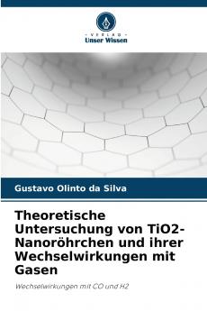 Theoretische Untersuchung von TiO2-Nanoröhrchen und ihrer Wechselwirkungen mit Gasen