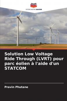 Solution Low Voltage Ride Through (LVRT) pour parc éolien à l'aide d'un STATCOM