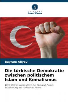 Die türkische Demokratie zwischen politischem Islam und Kemalismus