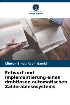 Entwurf und Implementierung eines drahtlosen automatischen Zählerablesesystems