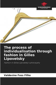 The process of individualisation through fashion in Gilles Lipovetsky