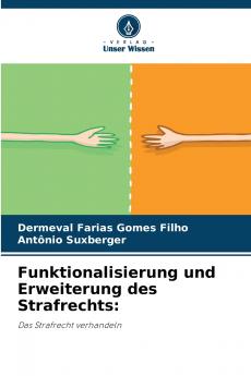 Funktionalisierung und Erweiterung des Strafrechts