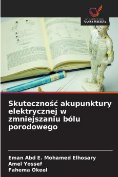 Skuteczno?? akupunktury elektrycznej w zmniejszaniu bólu porodowego