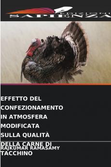 EFFETTO DEL CONFEZIONAMENTO IN ATMOSFERA MODIFICATA SULLA QUALITÀ DELLA CARNE DI TACCHINO