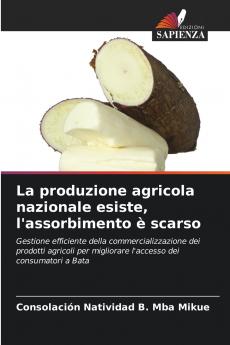 La produzione agricola nazionale esiste l'assorbimento è scarso