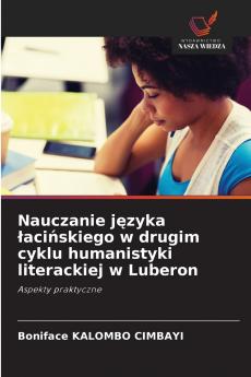 Nauczanie j?zyka ?aci?skiego w drugim cyklu humanistyki literackiej w Luberon