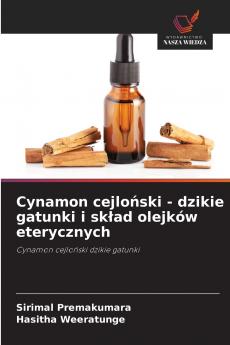 Cynamon cejloński - dzikie gatunki i skład olejków eterycznych