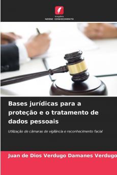 Bases jurídicas para a proteção e o tratamento de dados pessoais