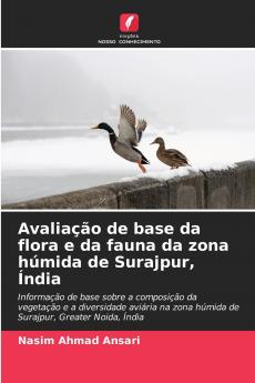 Avaliação de base da flora e da fauna da zona húmida de Surajpur Índia