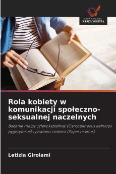 Rola kobiety w komunikacji spo?eczno-seksualnej naczelnych