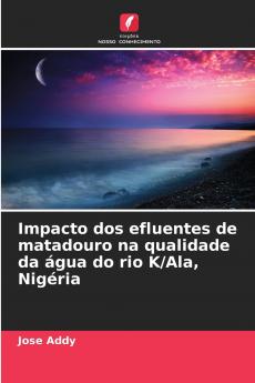 Impacto dos efluentes de matadouro na qualidade da água do rio K/Ala Nigéria