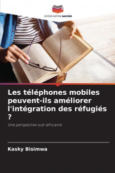 Les téléphones mobiles peuvent-ils améliorer l'intégration des réfugiés ?