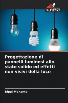 Progettazione di pannelli luminosi allo stato solido ed effetti non visivi della luce