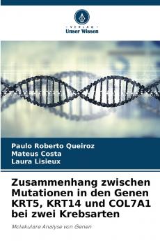Zusammenhang zwischen Mutationen in den Genen KRT5 KRT14 und COL7A1 bei zwei Krebsarten
