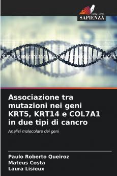 Associazione tra mutazioni nei geni KRT5 KRT14 e COL7A1 in due tipi di cancro