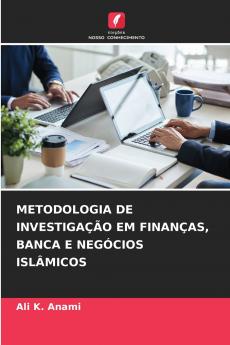 METODOLOGIA DE INVESTIGAÇÃO EM FINANÇAS BANCA E NEGÓCIOS ISLÂMICOS