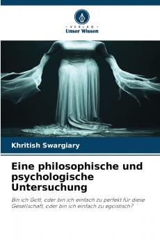 Eine philosophische und psychologische Untersuchung