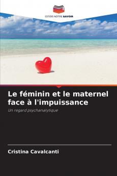 Le féminin et le maternel face à l'impuissance