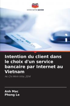 Intention du client dans le choix d'un service bancaire par Internet au Vietnam